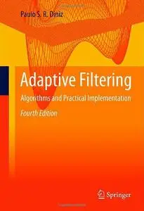 Adaptive Filtering: Algorithms and Practical Implementation, 4th edition (Repost)