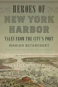 Heroes of New York Harbor: Tales from the City’s Port