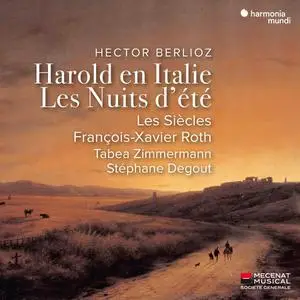 François-Xavier Roth, Les Siècles - Hector Berlioz: Harold en Italie, Les Nuits d'été (2019)