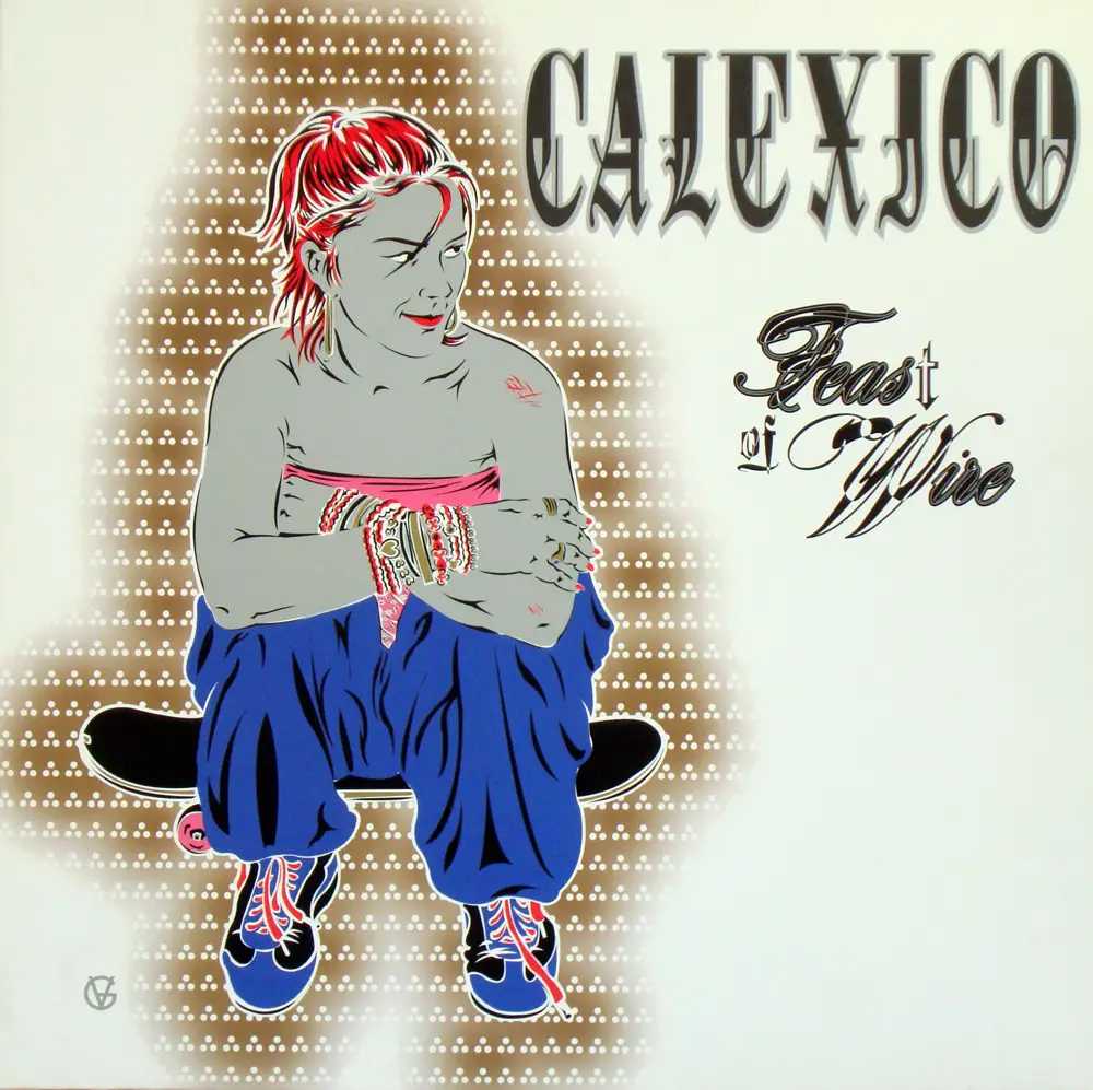 Calexico - Feast of Wire (City slang Records) Vinyl rip in 24 Bit/ 96 Khz + CD