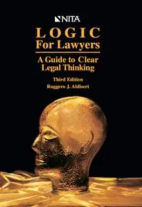 Logic for Lawyers: A Guide to Clear Legal Thinking