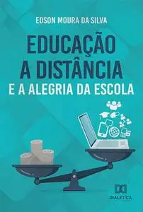 «Educação a Distância e a alegria da Escola» by EDSON MOURA DA SILVA