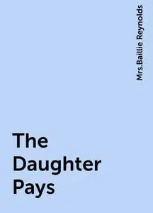 «The Daughter Pays» by None