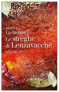 Simona Lo Iacono - Le streghe di Lenzavacche