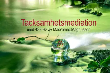 «Tacksamhetsmeditation 432 Hz» by Madeleine Magnusson