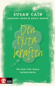 «Den tysta kraften : En bok för unga introverta» by Susan Cain