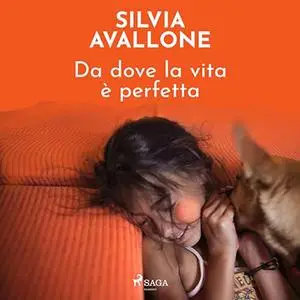 «Da dove la vita è perfetta» by Silvia Avallone
