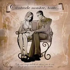 Cantecele noastre, toate