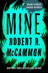 «Mine» by Robert R.McCammon
