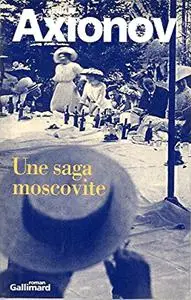 Vassili Axionov, "Une saga moscovite"