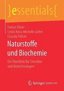 Naturstoffe und Biochemie: Ein Überblick für Chemiker und Biotechnologen