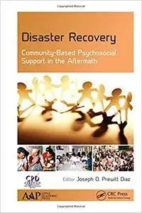 Disaster Recovery: Community-Based Psychosocial Support in the Aftermath