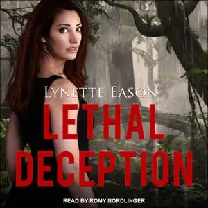«Lethal Deception» by Lynette Eason