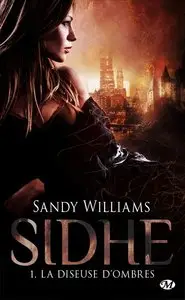Sidhe, Tome 1 : La diseuse d’ombres – Sandy Williams