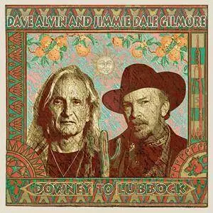 Dave Alvin and Jimmie Dale Gilmore - Downey to Lubbock (2018) [Official Digital Download]