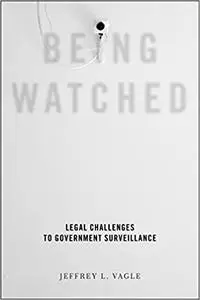 Being Watched: Legal Challenges to Government Surveillance