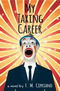 «My Taxing Career» by F.M. Cipriano