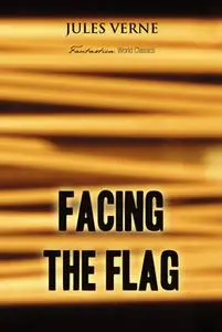 «Facing the Flag» by Jules Verne