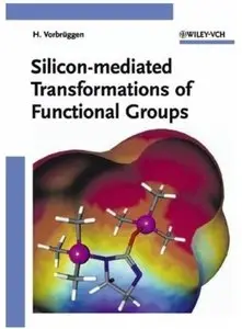 Silicon-mediated Transformations of Functional Groups