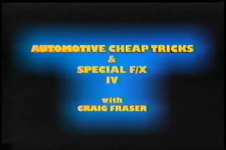 Craig Fraser - More automotive cheap tricks & special F/X