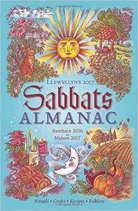 Llewellyn's 2017 Sabbats Almanac: Samhain 2016 to Mabon 2017