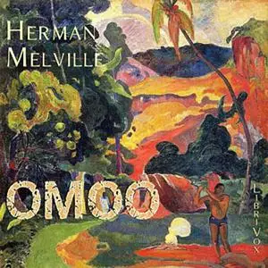 «Omoo: A Narrative of Adventures in the South Seas» by Herman Melville