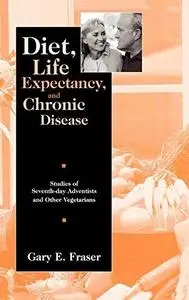 Diet, Life Expectancy, and Chronic Disease: Studies of Seventh-Day Adventists and Other Vegetarians