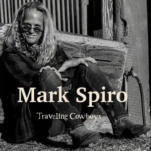 Mark Spiro - Traveling Cowboys (2021) [Official Digital Download]