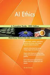 AI Ethics A Complete Guide - 2021 Edition