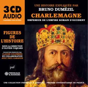 Bruno Dumézil, "Charlemagne - Empereur de l'Empire romain d'Occident: Les figures de l'Histoire"