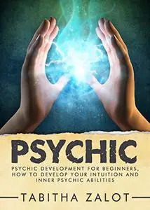 Psychic: Psychic Development for Beginners