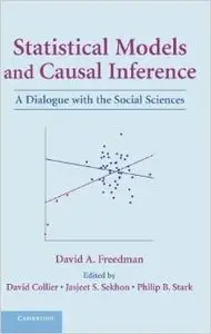 Statistical Models and Causal Inference: A Dialogue with the Social Sciences by David A. Freedman