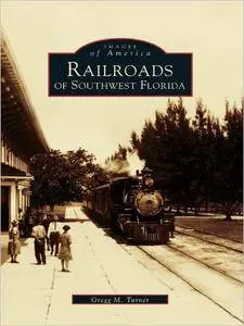 Railroads of Southwest Florida (Images of America)
