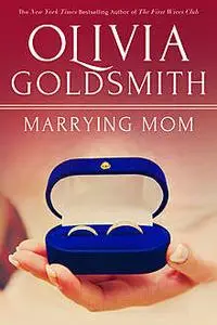 «Marrying Mom» by Olivia Goldsmith