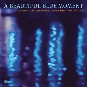 Carsten Dahl, Tim Hagans, Johnny Åman & Jukkis Uotila - A Beautiful Blue Moment (2022)