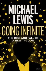 Going Infinite: The Rise and Fall of a New Tycoon, UK Edition