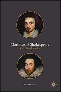Marlowe and Shakespeare: The Critical Rivalry (Repost)