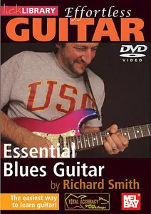 Lick Library - Effortless Guitar - Essential Blues Guitar (2006) - DVD/DVDRip