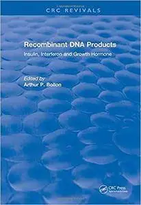 Recombinant DNA Products: Insulin, Interferon and Growth Hormone