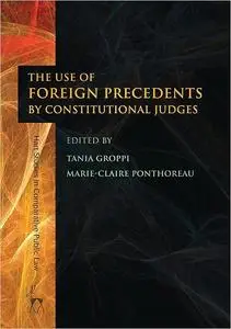 The Use of Foreign Precedents by Constitutional Judges