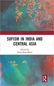 Sufism in India and Central Asia: In India and Central Asia