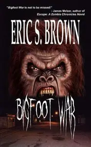 Eric S. Brown - Bigfoot War