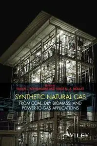 Synthetic Natural Gas: from Coal, Dry Biomass, and Power-to-Gas Applications