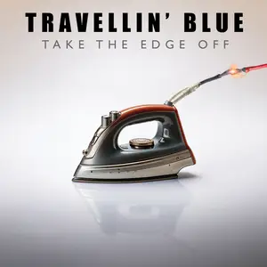 Travellin' Blue - Take The Edge Off (2025) [Official Digital Download]