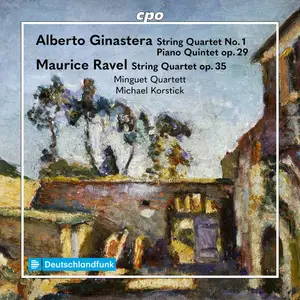Minguet Quartett & Michael Korstick - Ginastera: String Quartet No. 1 & Piano Quintet - Ravel: String Quartet (2025) [24/48-96]