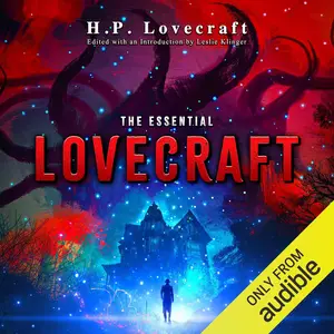 The Essential Lovecraft [Audiobook]