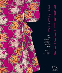 Fashioning Kimono: Dress and Modernity in Early Twentieth Century Japan