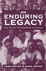 An Enduring Legacy : The Story of Basques in Idaho