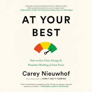 At Your Best: How to Get Time, Energy, and Priorities Working in Your Favor