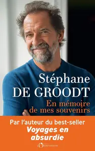 Stéphane de Groodt, "En mémoire de mes souvenirs"